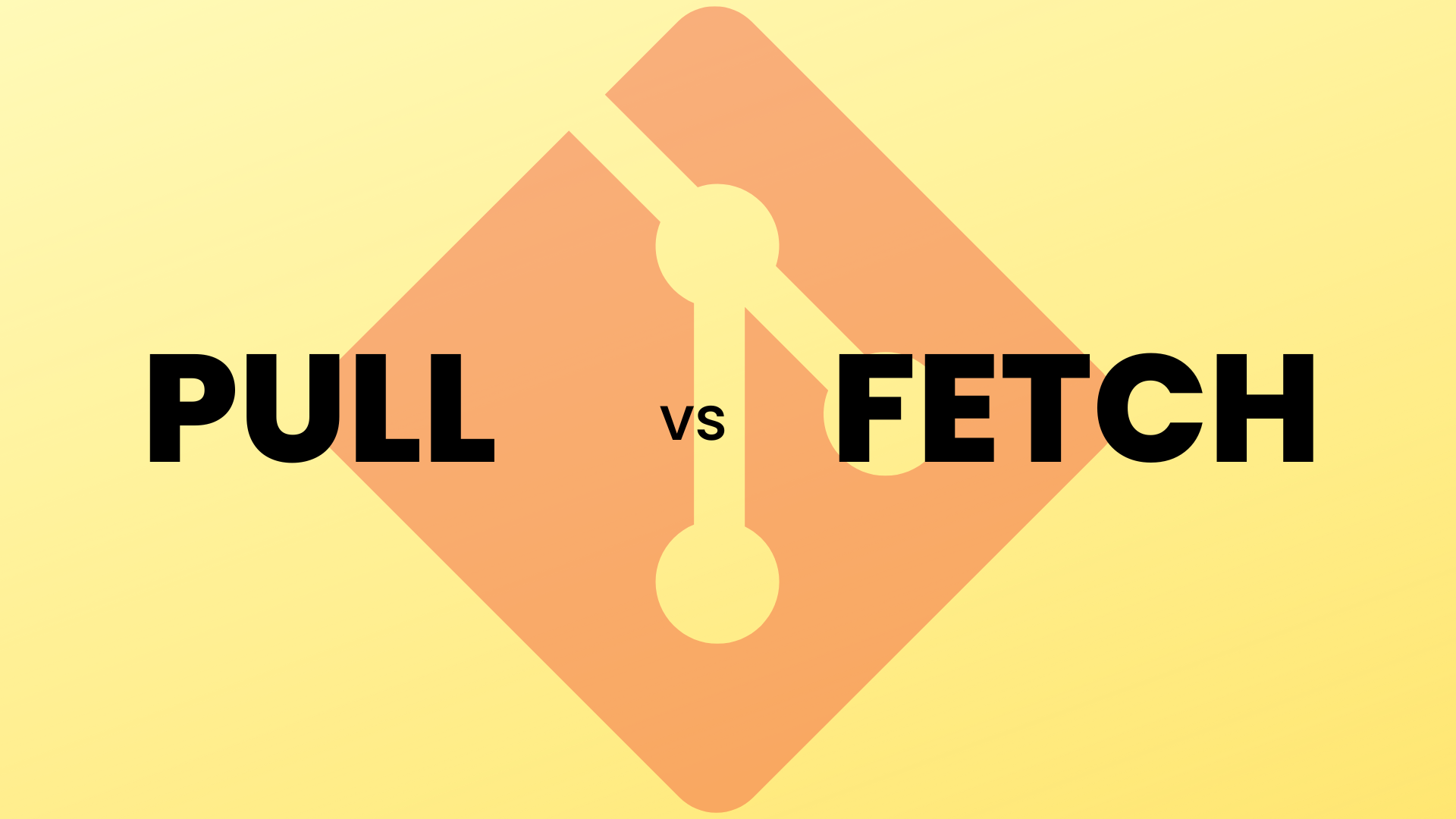 Git Pull vs Git Fetch